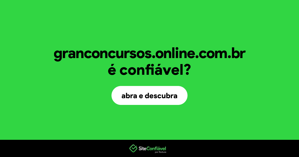 O site granconcursos.online.com.br é confiável?