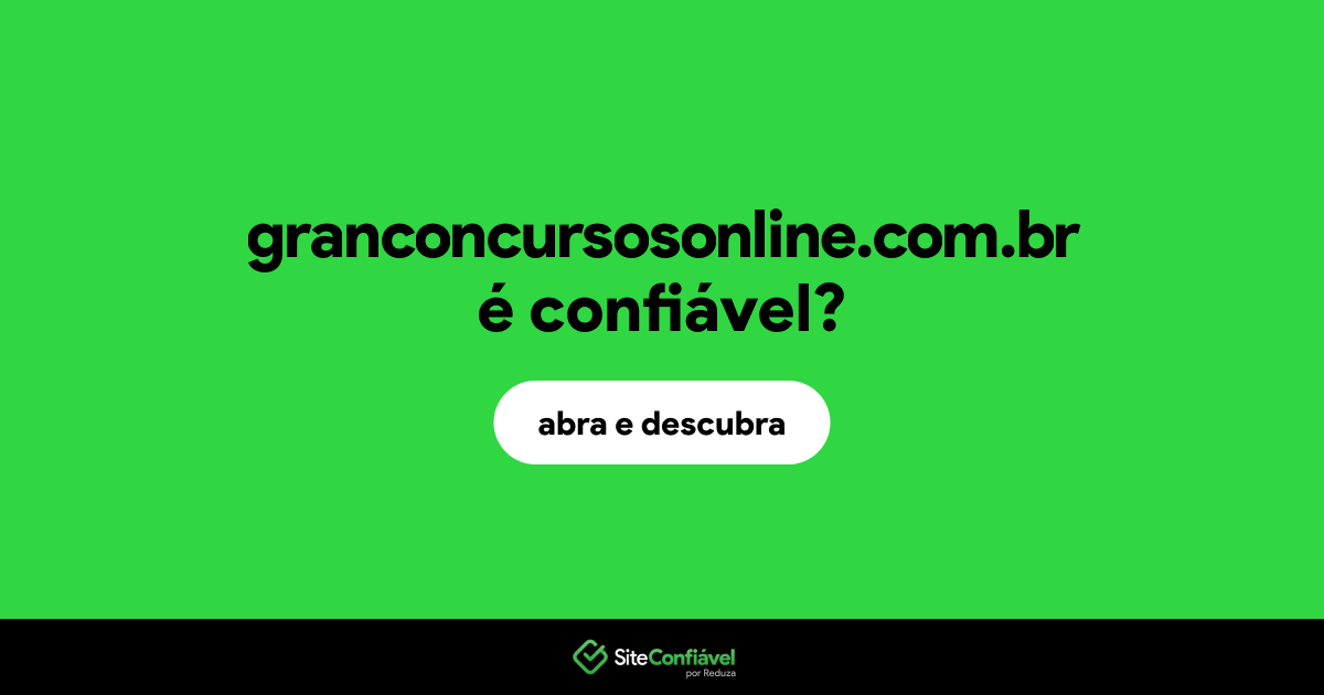 O site granconcursosonline.com.br é confiável?