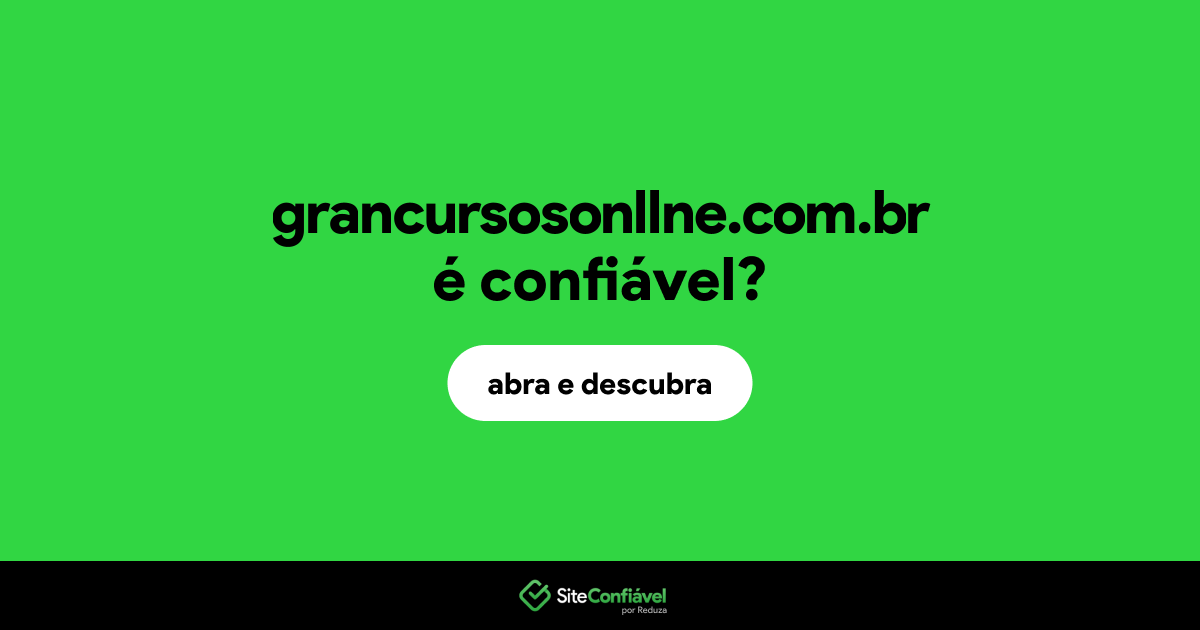 O site grancursosonllne.com.br é confiável?