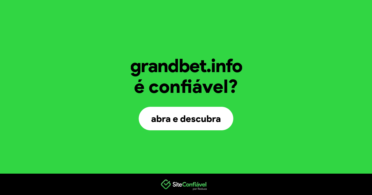 O site grandbet.info é confiável?