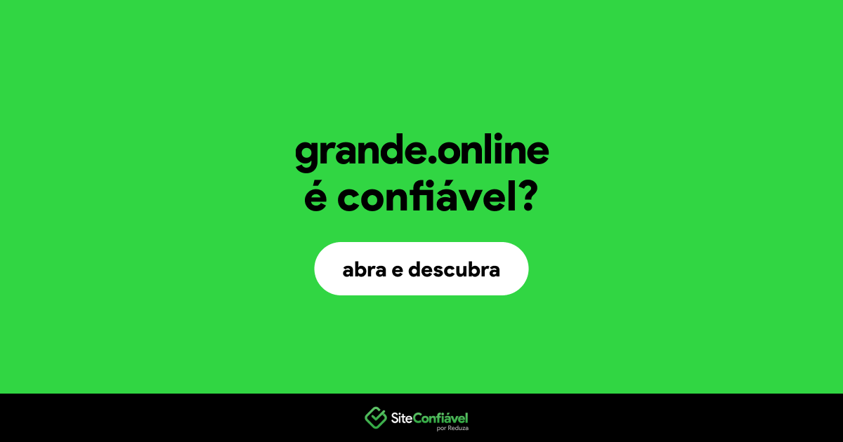 O site grande.online é confiável?