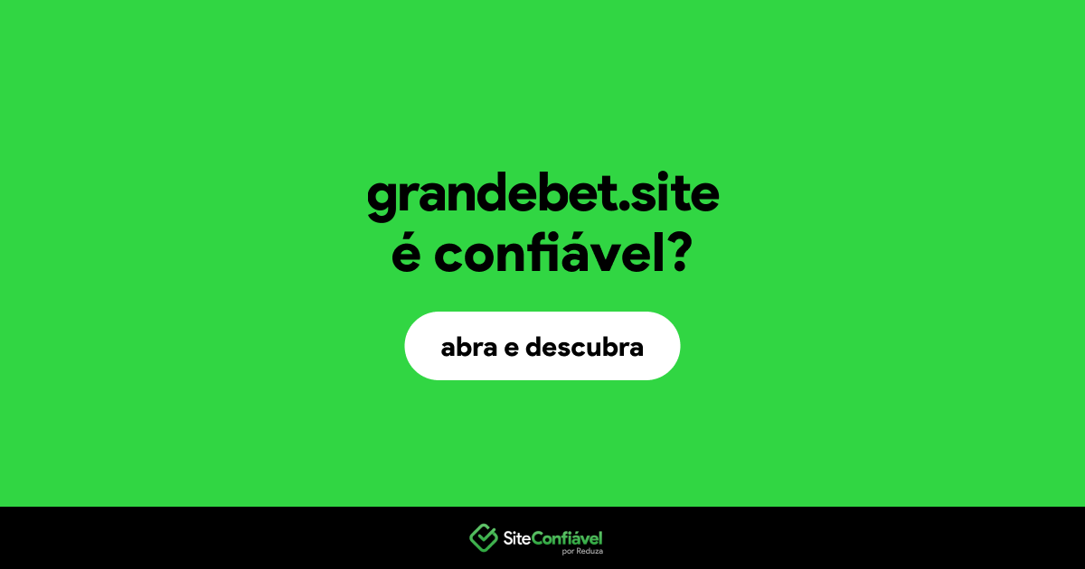 O site grandebet.site é confiável?