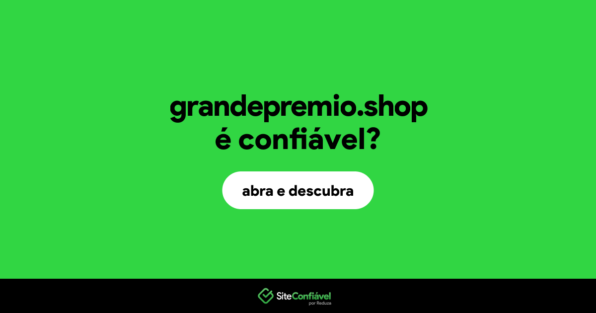 O site grandepremio.shop é confiável?