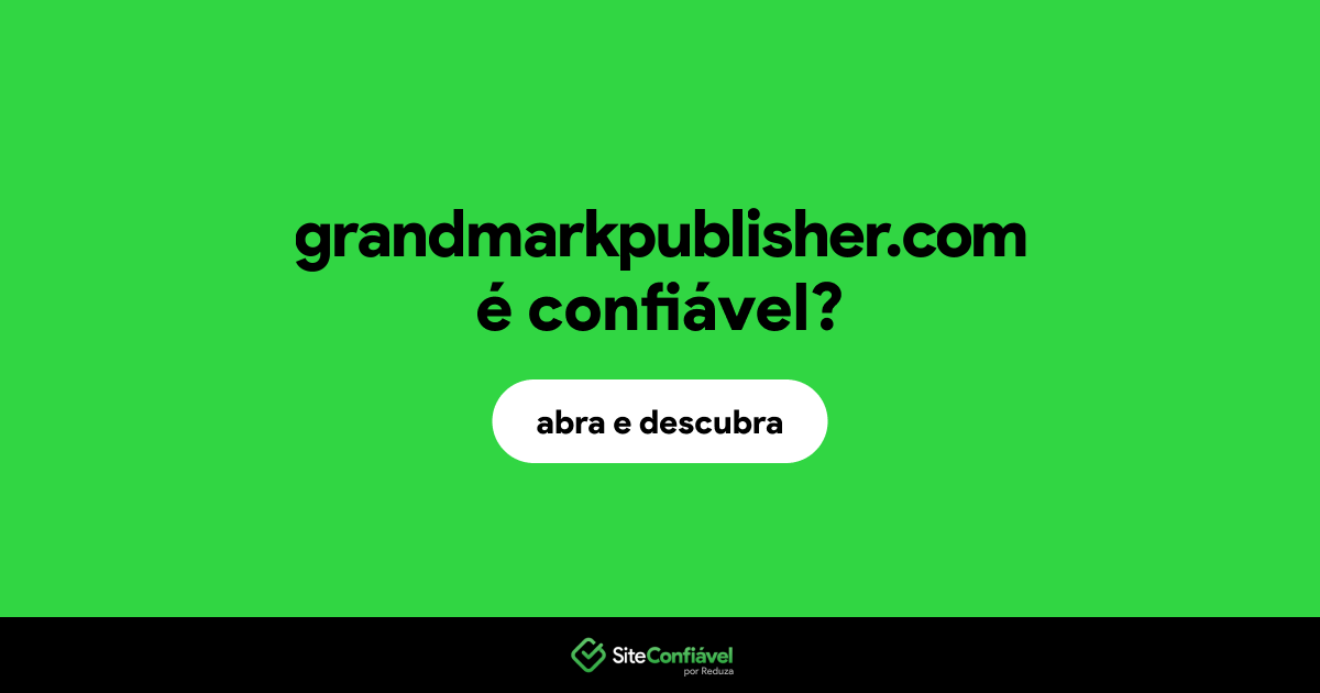 O site grandmarkpublisher.com é confiável?