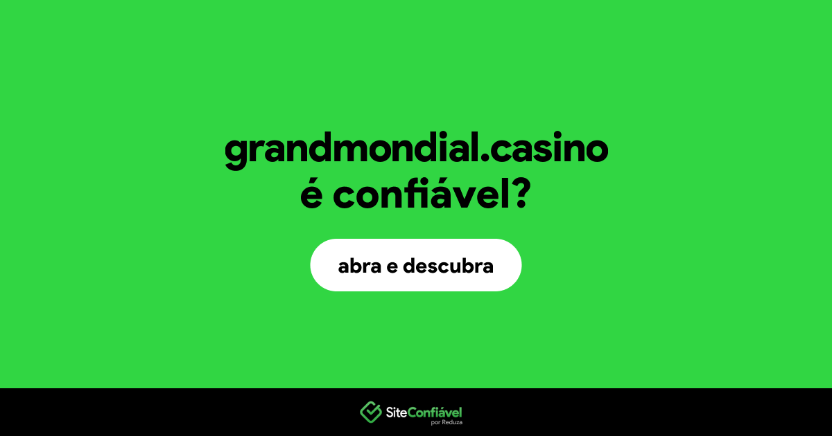 O site grandmondial.casino é confiável?