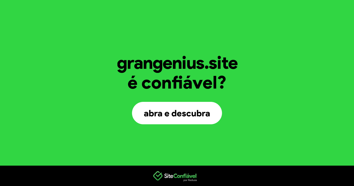 O site grangenius.site é confiável?