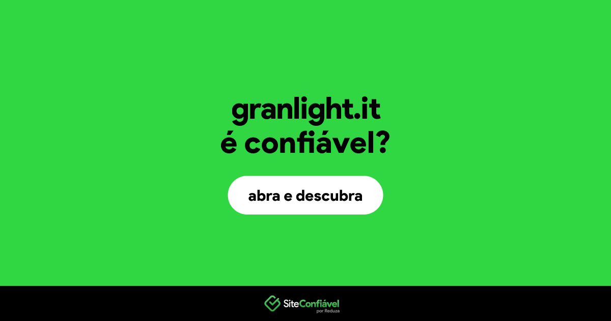 O site granlight.it é confiável?
