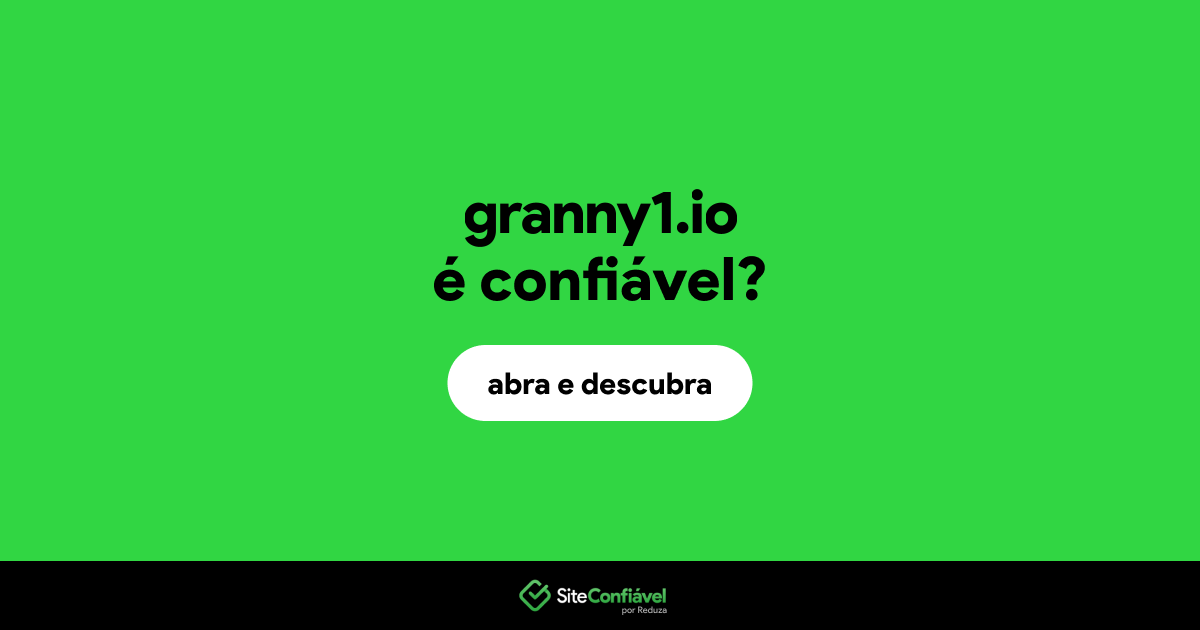 O site granny1.io é confiável?