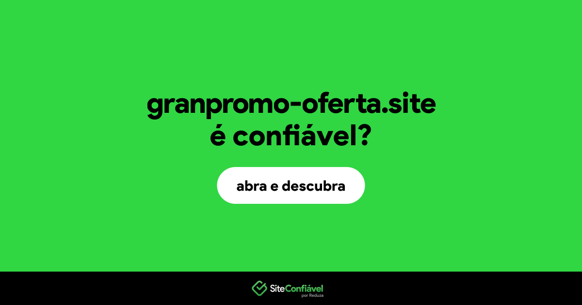 O site granpromo-oferta.site é confiável?