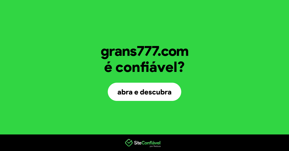O site grans777.com é confiável?