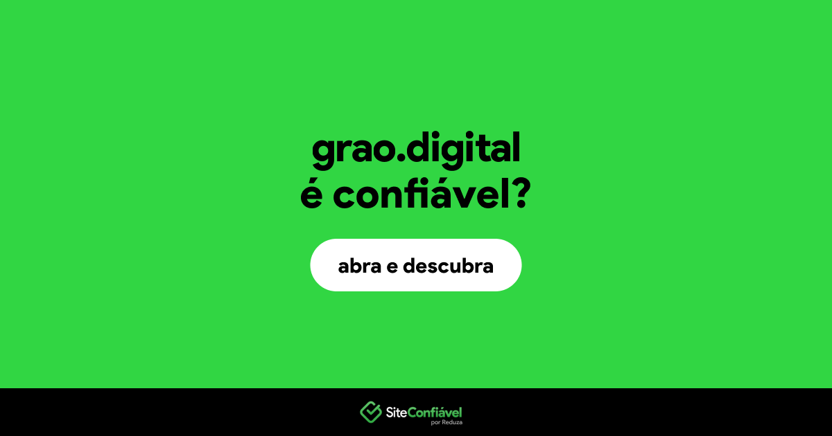 O site grao.digital é confiável?