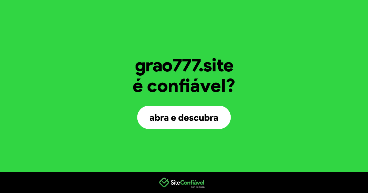 O site grao777.site é confiável?