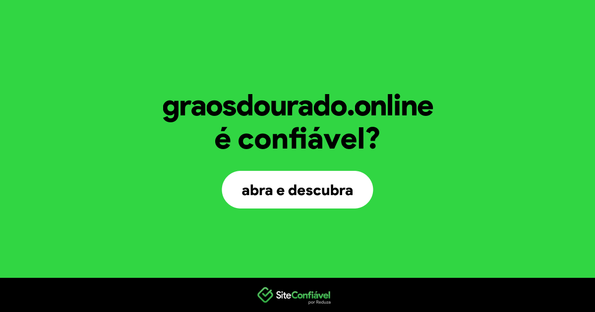 O site graosdourado.online é confiável?