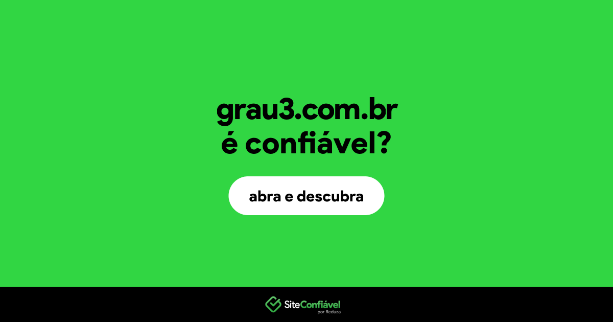 O site grau3.com.br é confiável?