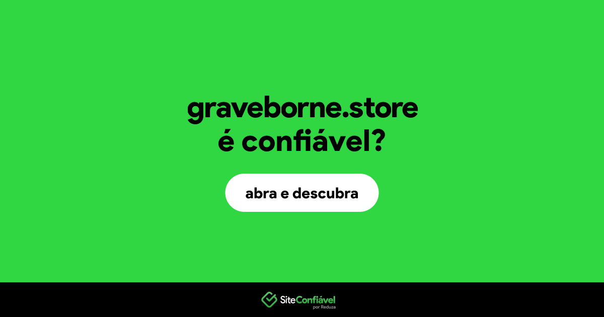 O site graveborne.store é confiável?