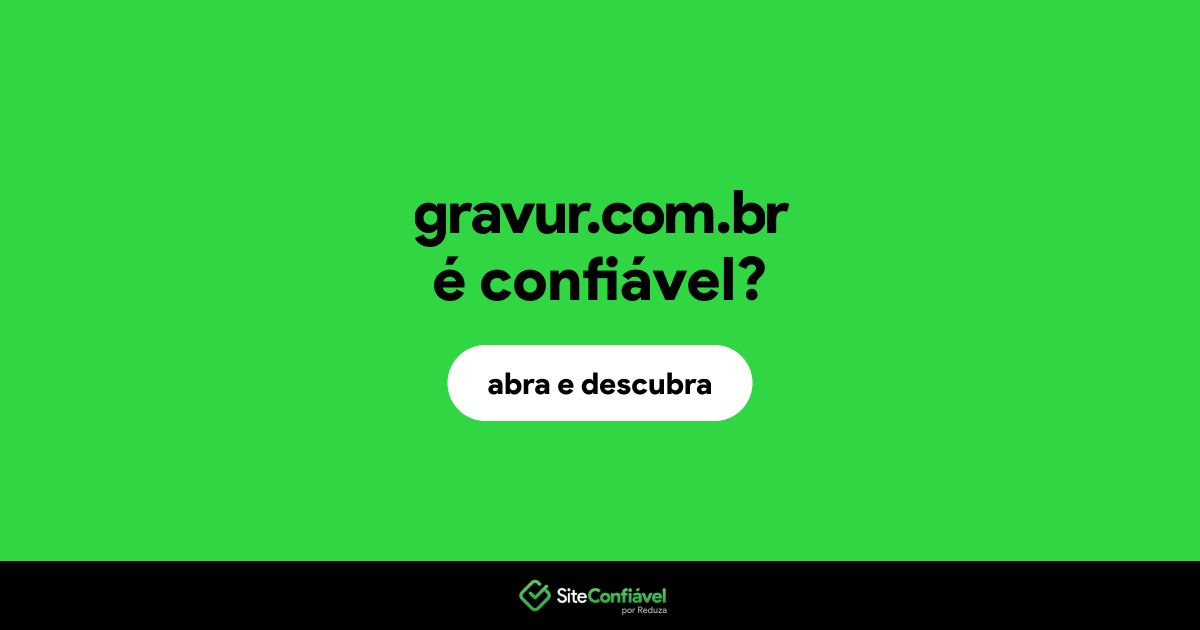 O site gravur.com.br é confiável?