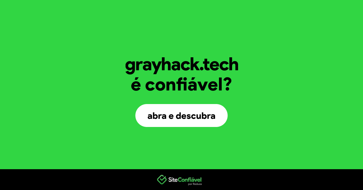 O site grayhack.tech é confiável?