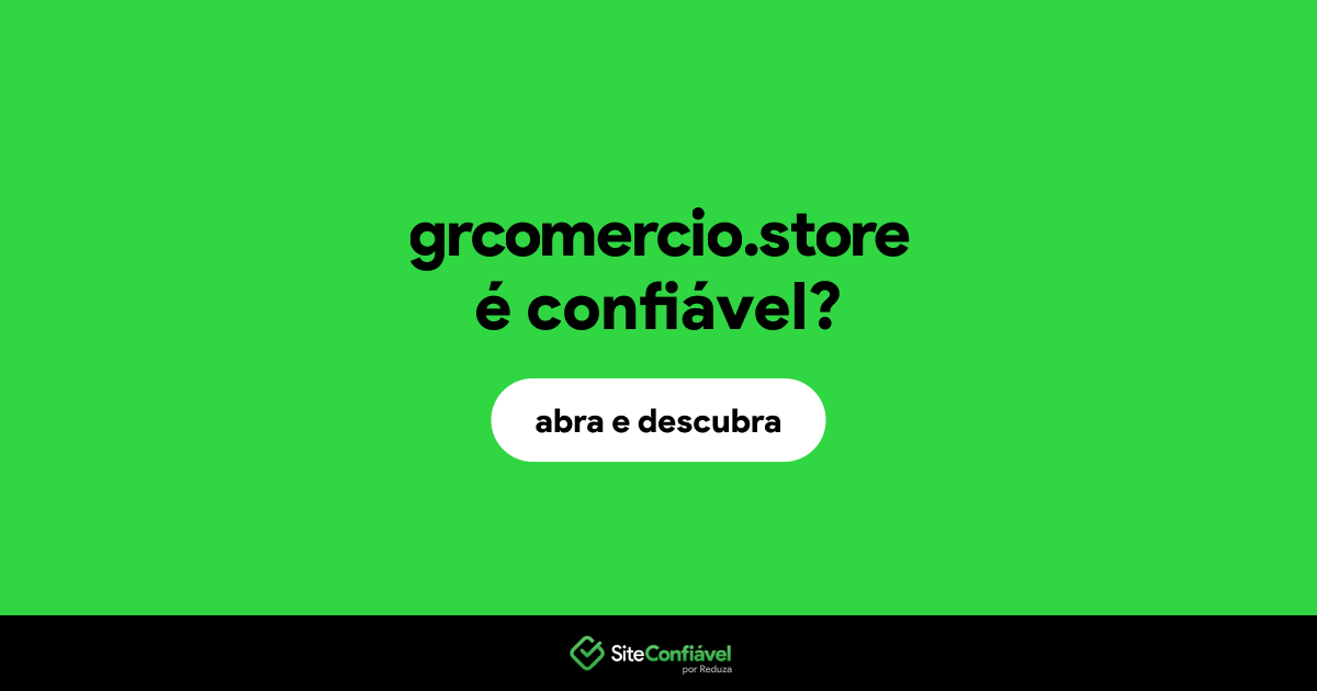 O site grcomercio.store é confiável?