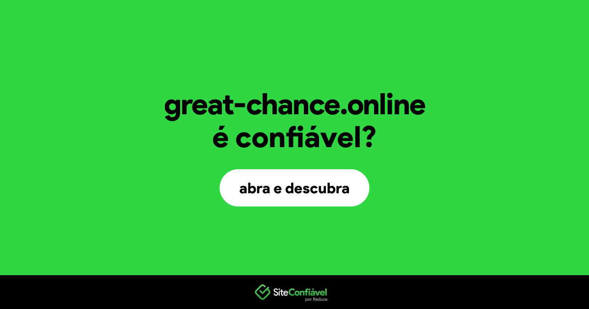 O site great-chance.online é confiável?