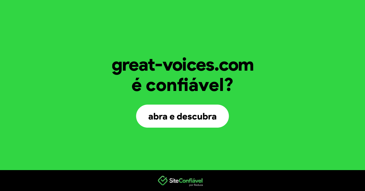 O site great-voices.com é confiável?