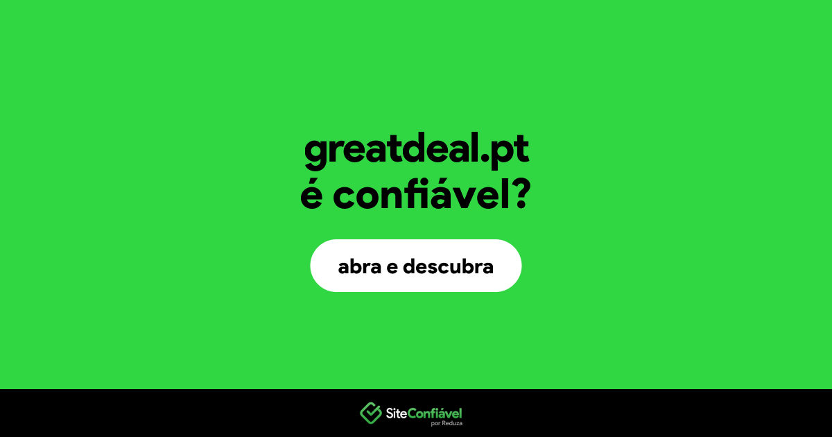 O site greatdeal.pt é confiável?