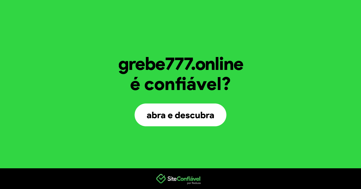 O site grebe777.online é confiável?