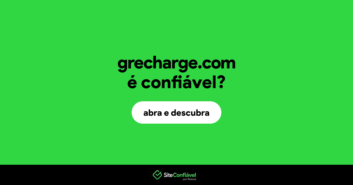 O site grecharge.com é confiável?