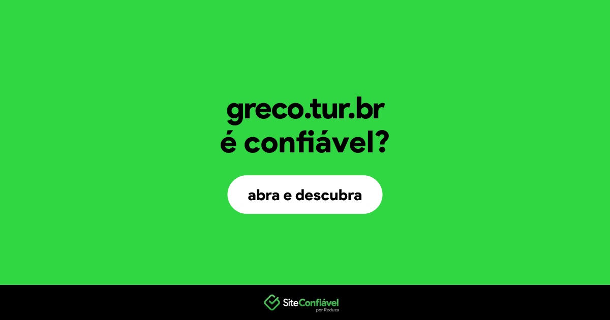 O site greco.tur.br é confiável?