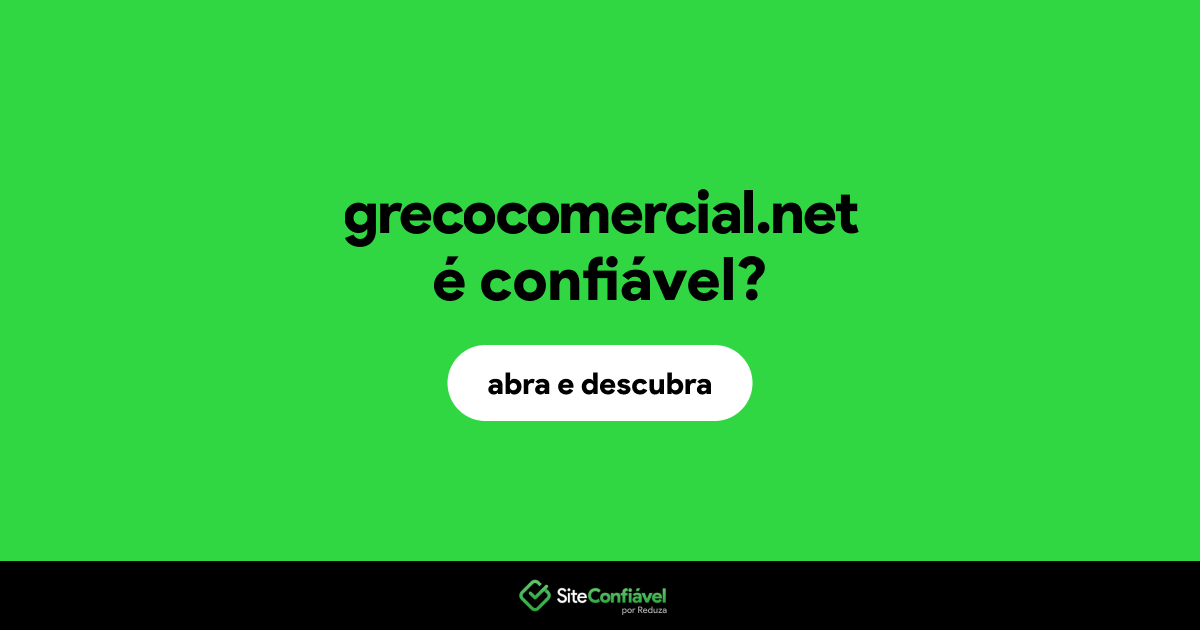 O site grecocomercial.net é confiável?