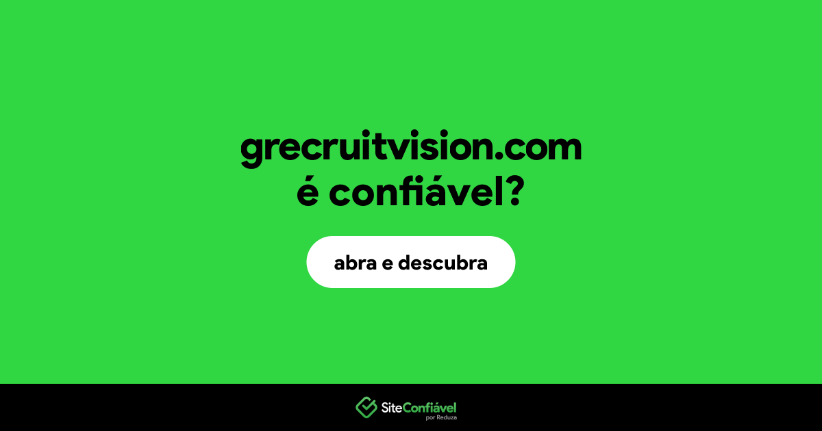 O site grecruitvision.com é confiável?