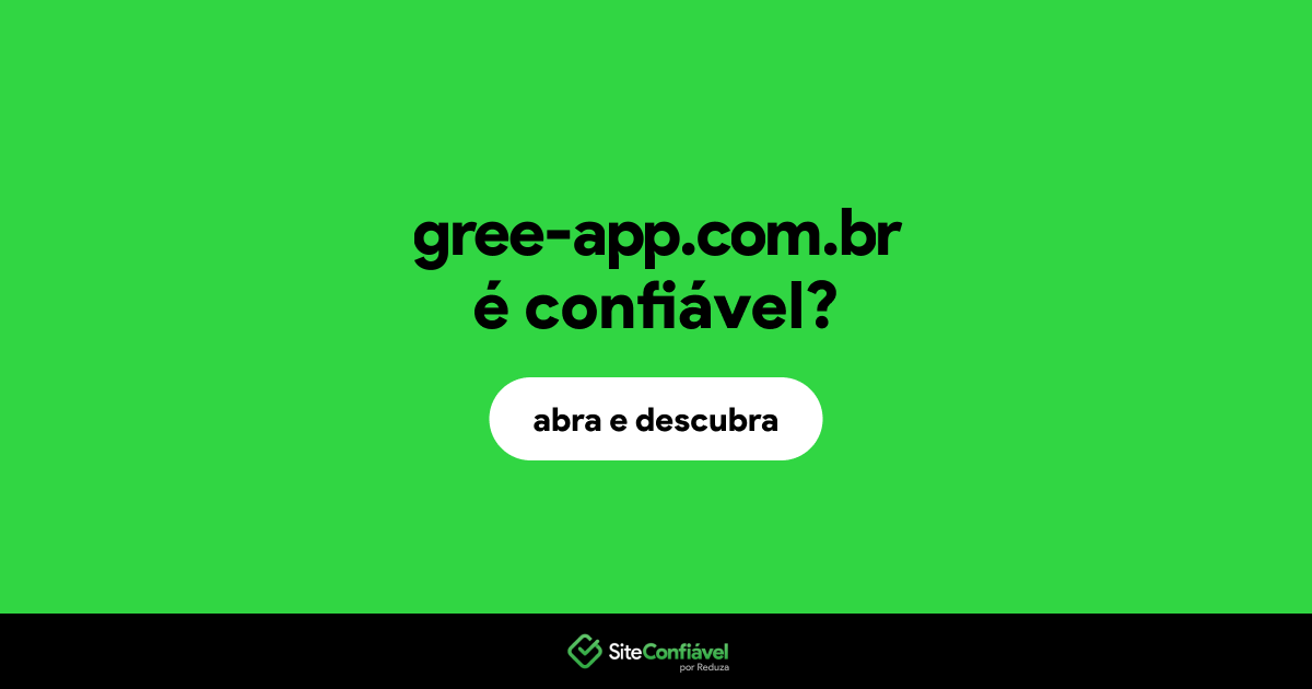 O site gree-app.com.br é confiável?