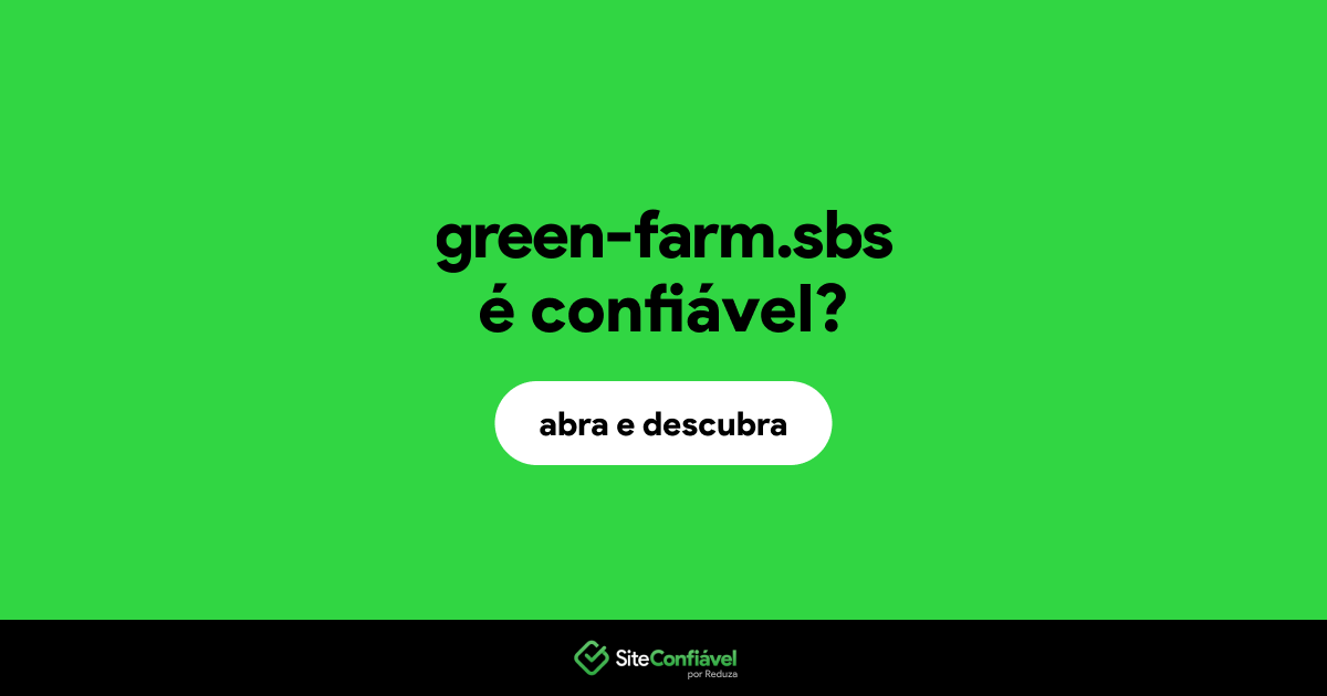 O site green-farm.sbs é confiável?