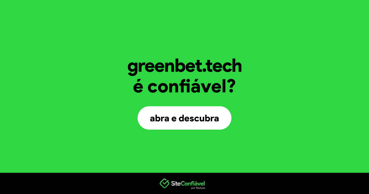 O site greenbet.tech é confiável?