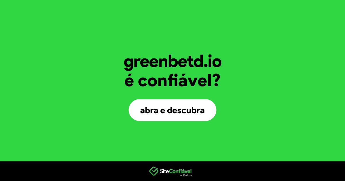 O site greenbetd.io é confiável?