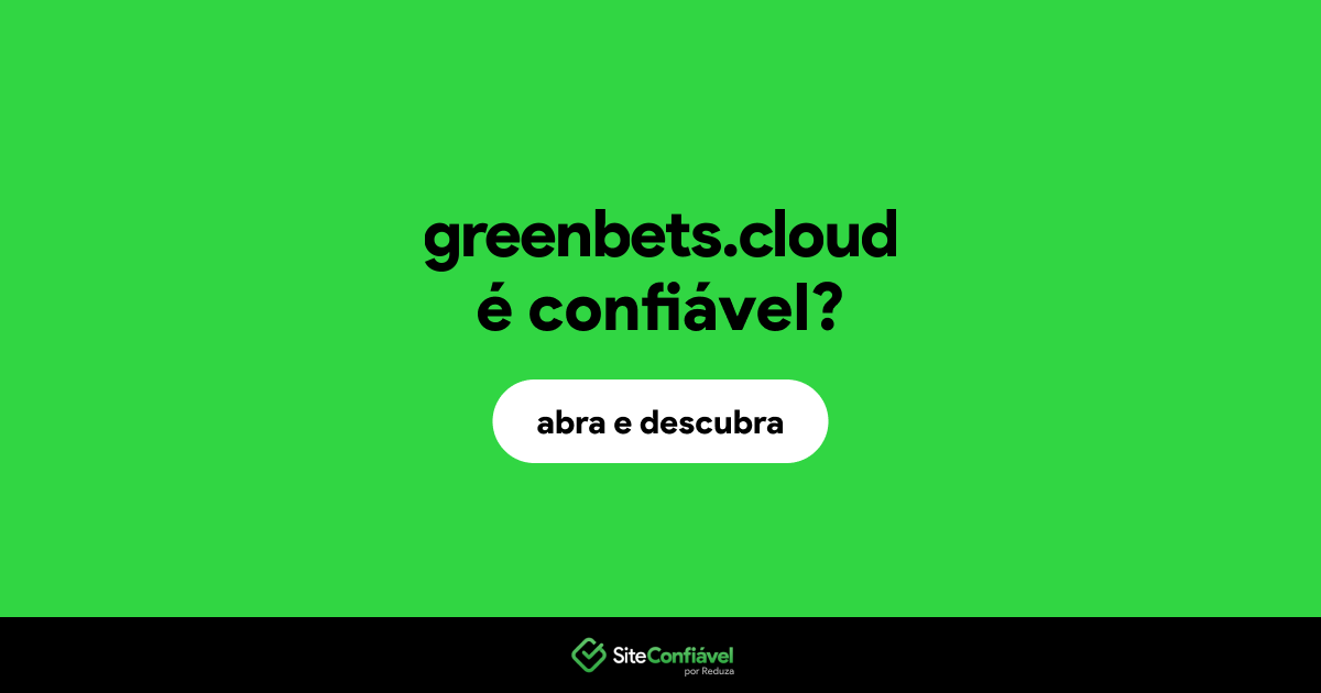 O site greenbets.cloud é confiável?
