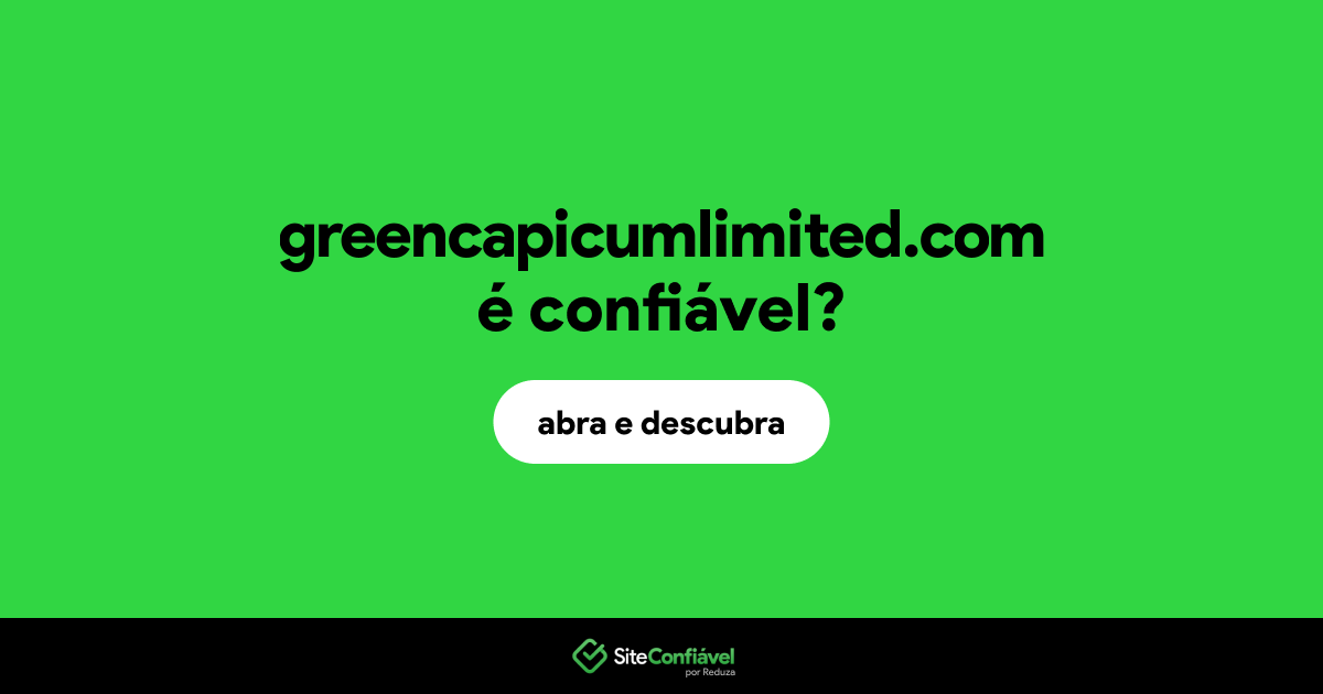 O site greencapicumlimited.com é confiável?