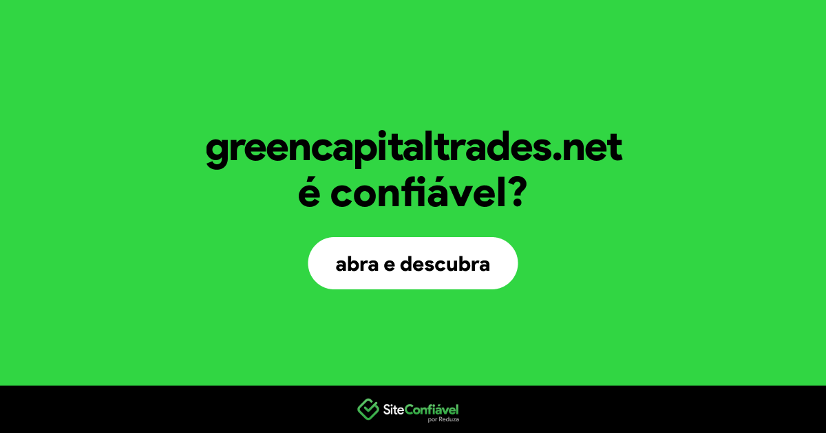 O site greencapitaltrades.net é confiável?