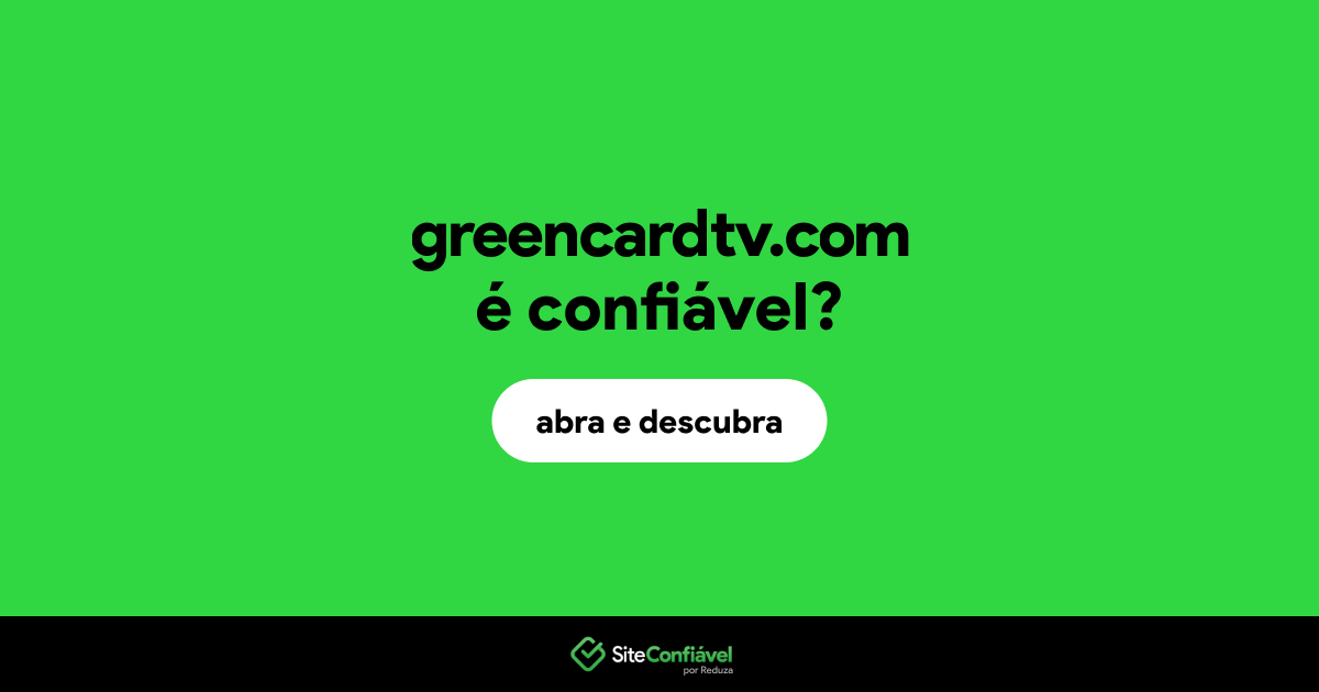 O site greencardtv.com é confiável?
