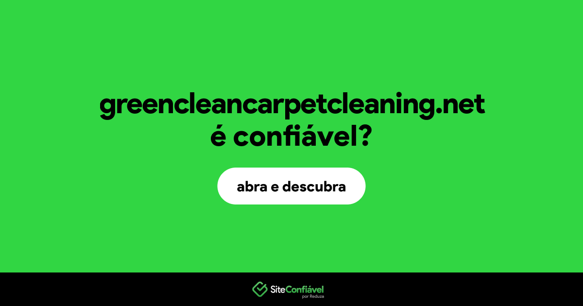 O site greencleancarpetcleaning.net é confiável?