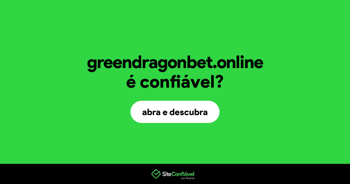 O site greendragonbet.online é confiável?