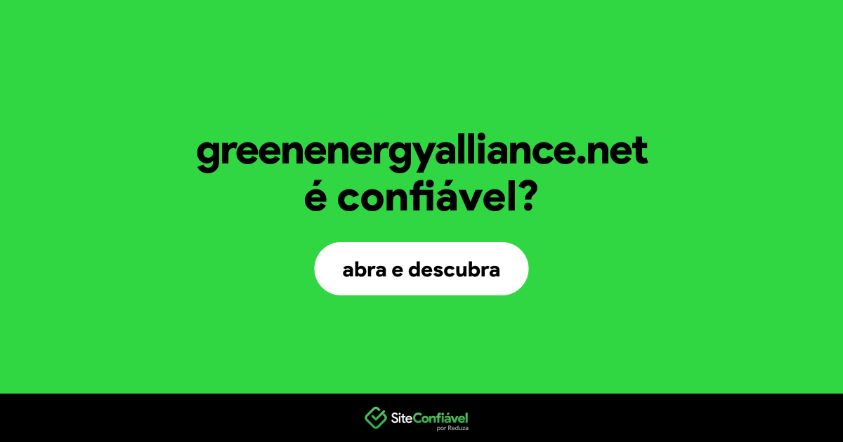 O site greenenergyalliance.net é confiável?