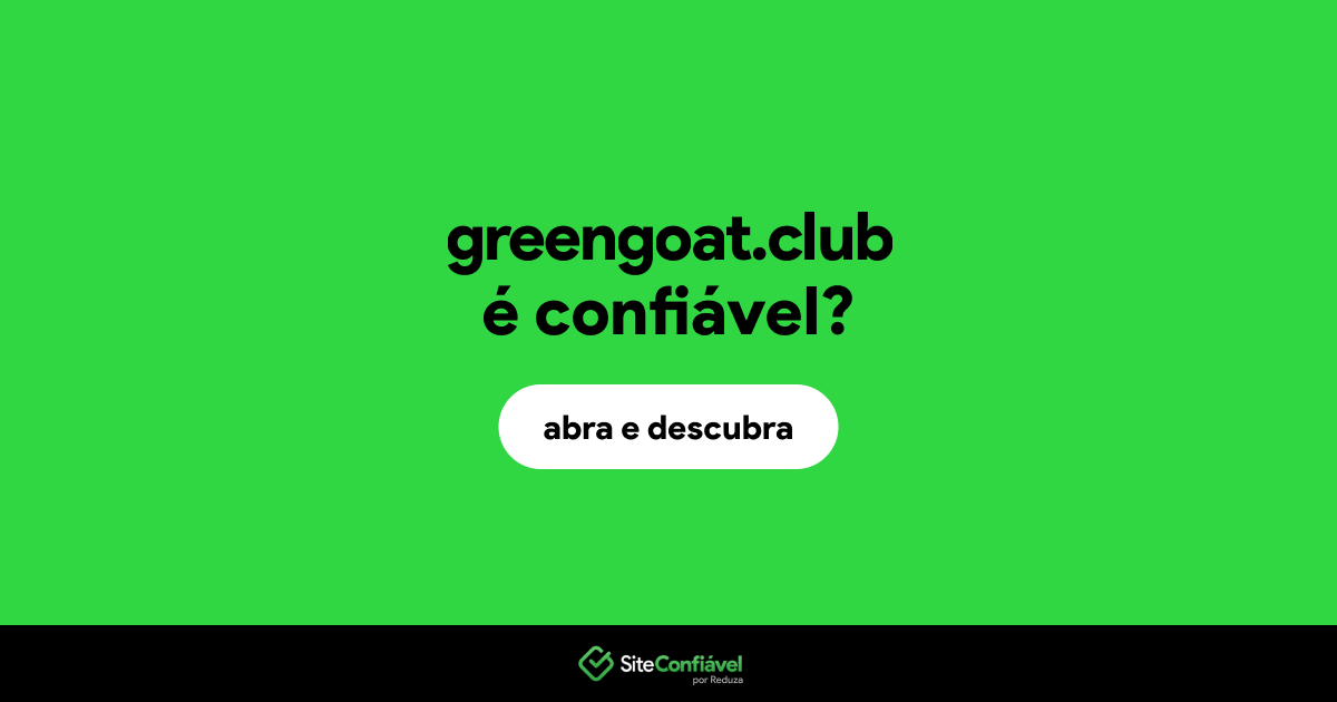 O site greengoat.club é confiável?