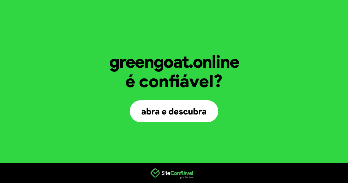 O site greengoat.online é confiável?