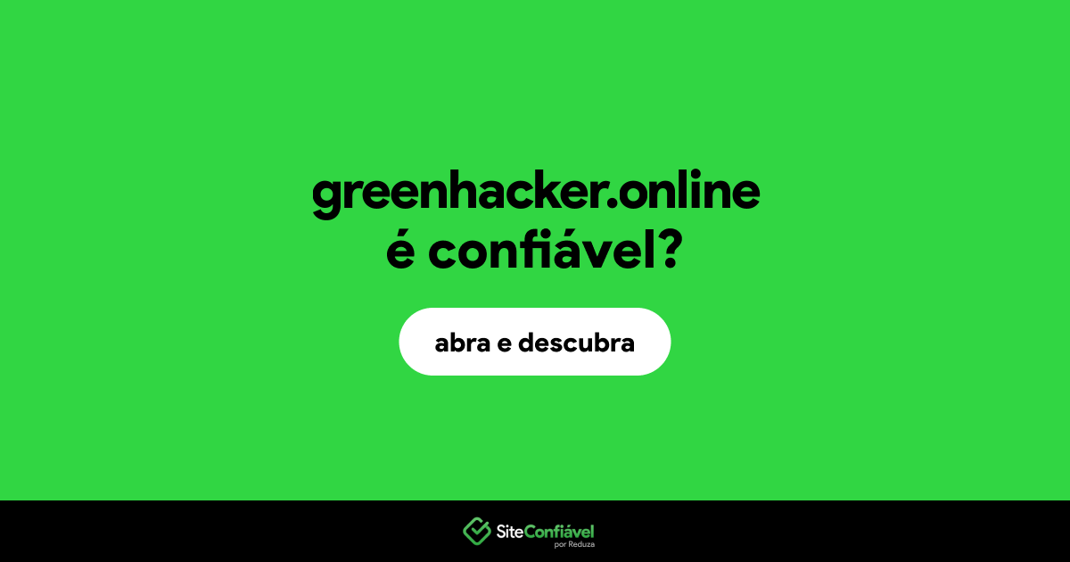 O site greenhacker.online é confiável?