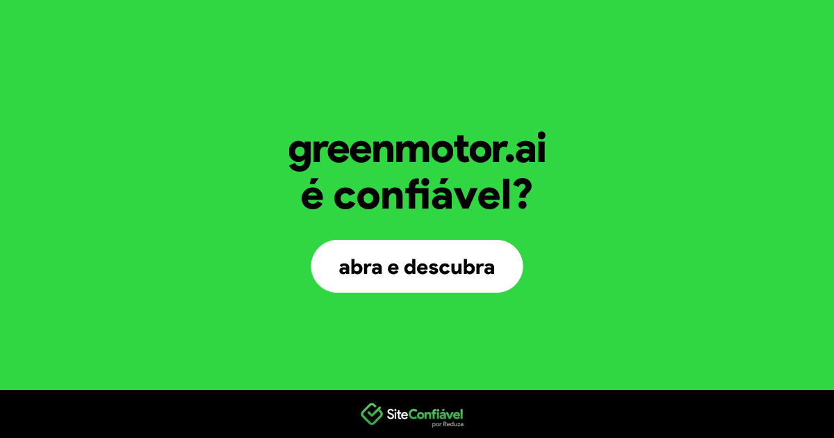 O site greenmotor.ai é confiável?