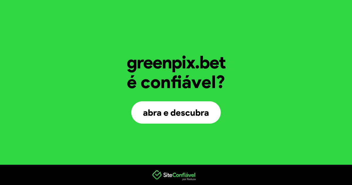 O site greenpix.bet é confiável?
