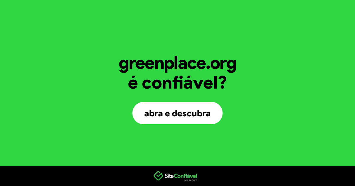 O site greenplace.org é confiável?
