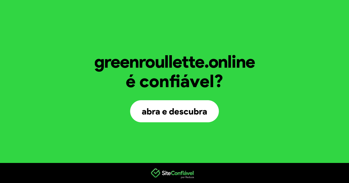 O site greenroullette.online é confiável?