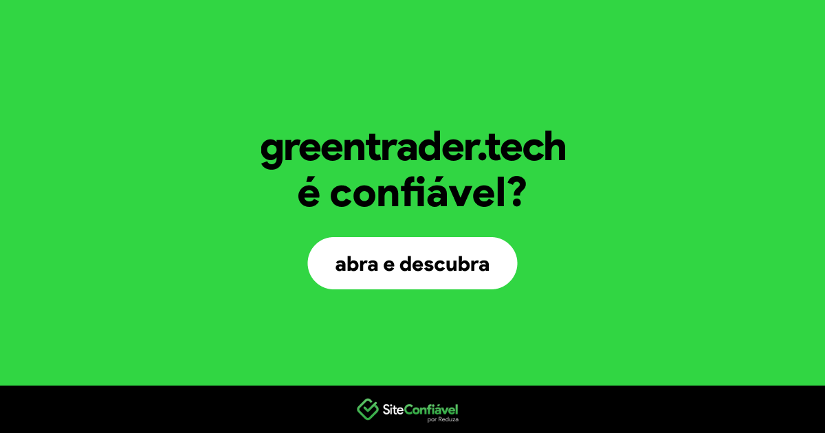 O site greentrader.tech é confiável?