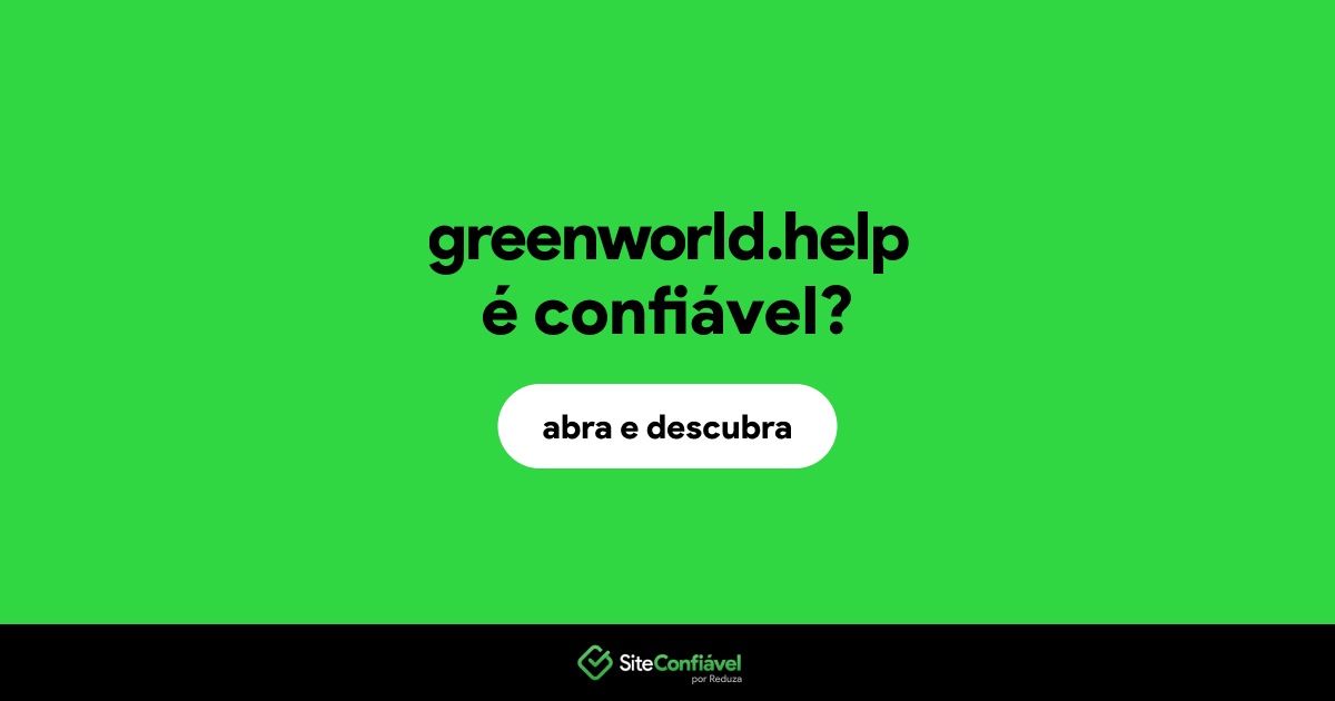 O site greenworld.help é confiável?